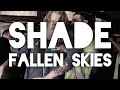 Shade  fallen skies