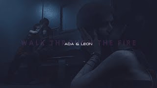 ● Leon &amp; Ada [we walk through the fire]