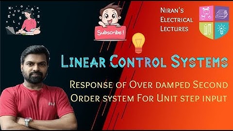 Response of Over Damped Second Order System For Unit Step Input | Linear Control System