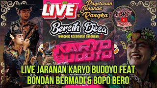 LIVE 🔴 BONDAN PERMADI & BOPO BERO FEAT JARANAN KARYO BUDOYO - GANDUSARI TRENGGALEK