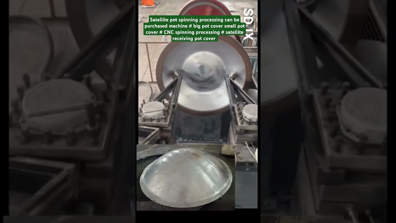Satellite pot spinning processing can be purchased machine # big pot cover small pot cover 