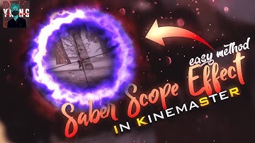 Saber Scope Effect in KineMaster | Editing Tutorial | Glowing Scope Effect in KineMaster