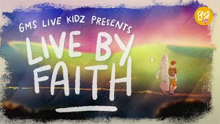 GMS Live Kidz - Live By Faith (Official Lyric Video)