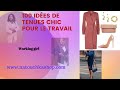 Lookbook - 100 Idées de tenues chic pour le travail