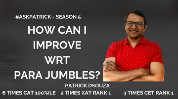 How can I improve wrt Para Jumbles? | #AskPatrick | Patrick Dsouza | 6 times CAT 100%ile