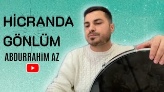 Abdurrahim Az - Hicranda Gönlüm