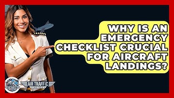 Why Is An Emergency Checklist Crucial For Aircraft Landings? - Air Traffic Insider