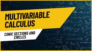 Conic Sections and Circles || 11.6.1 Calculus
