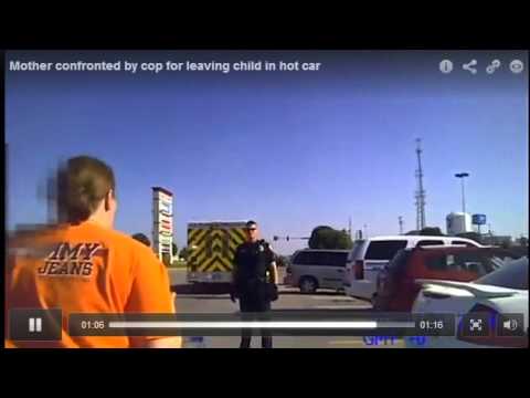 Mother confronted by cop for leaving child in hot car - YouTube