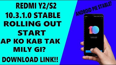 REDMI Y2/S2 MIUI 10 3.1.0 STABLE UPDATE ROLLING OUT START|| ANDROID PIE?