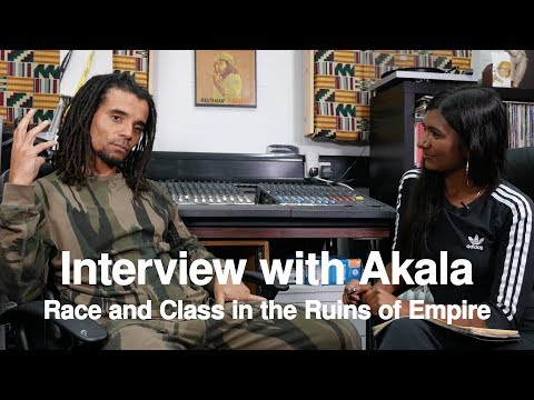 Ash Sarkar Meets Akala | Race and Class in the Ruins of Empire