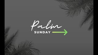 Palm Sunday Service