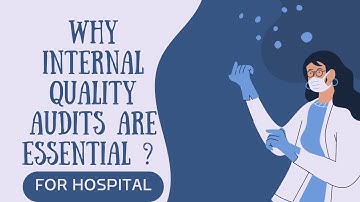 Why Internal Quality Audits Are Essential for Hospital Accreditation Readiness : First Step