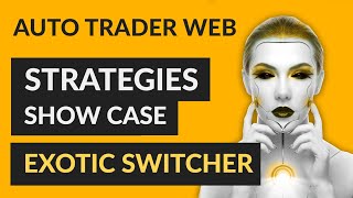 Auto Trader Strategy - Exotic Switcher
