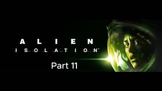 Alien Isolation Part 11