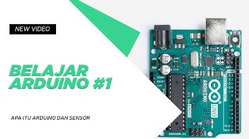 Belajar Arduino #1 Apa Itu Arduino Dan sensor?