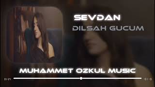 Dilşah Gücüm - Sevdan ( Dj Muhammet Özkul Remix )