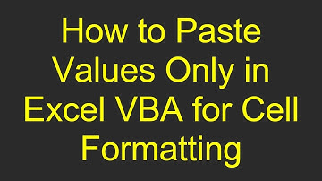 How to Paste Values Only in Excel VBA for Cell Formatting