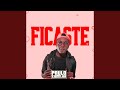 Ficaste