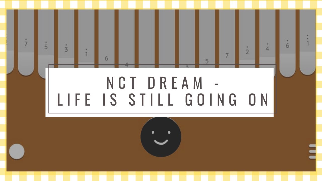 [KEYLIMBA] NCT DREAM - LIFE IS STILL GOING ON EASY KALIMBA CHORDS (with ...