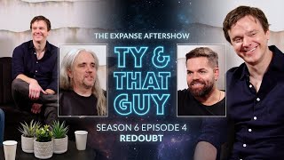 Ty & That Guy  The Expanse Aftershow S6E4 w/ Dan Nowak  Redoubt