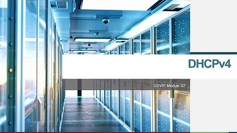SRWE Module 7 DHCPv4