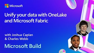 Unify your data with OneLake and Microsoft Fabric | BRK169