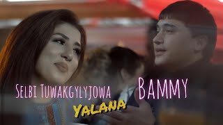 Selbi Tuwakgylyjowa & Bammy YALANA