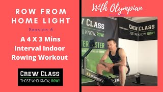 Session 6 Row From Home Light: A 4 X 3 Mins Interval Indoor Rowing Workout