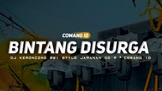 DJ BINTANG DISURGA • Keroncong Bwi Style • Jaranan D'or || COMANG ID