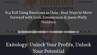 S14 E28 Using Emotions as Data - Real Ways to Move Forward with Leah Zimmerman & Jason Wally...