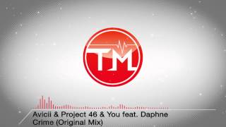 Avicii & Project 46 feat. You & Daphne - Crime (Radio Edit)