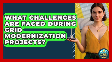What Challenges Are Faced During Grid Modernization Projects? - Your Utilities Hub