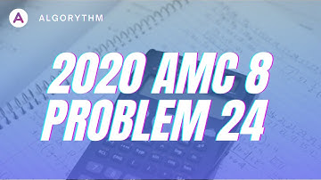 2020 AMC 8 - Problem 24 Solution