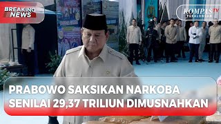 LIVE - Presiden Prabowo Hadiri Pemusnahan Narkoba 214,84 Ton Senilai RP 29,37 TRILIUN