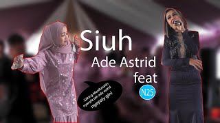 SIUH # ADE ASTRID feat N25