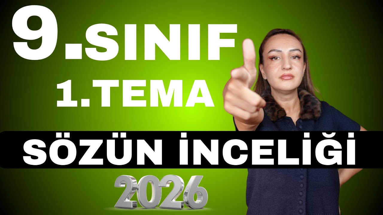 9.SINIF 1. TEMA SÖZÜN İNCELİĞİ - YENİ MAARİF MODEL 2026