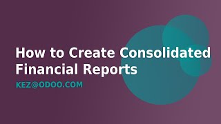 How to Create Consolidated Financial Reports using Consolidations in Odoo 16