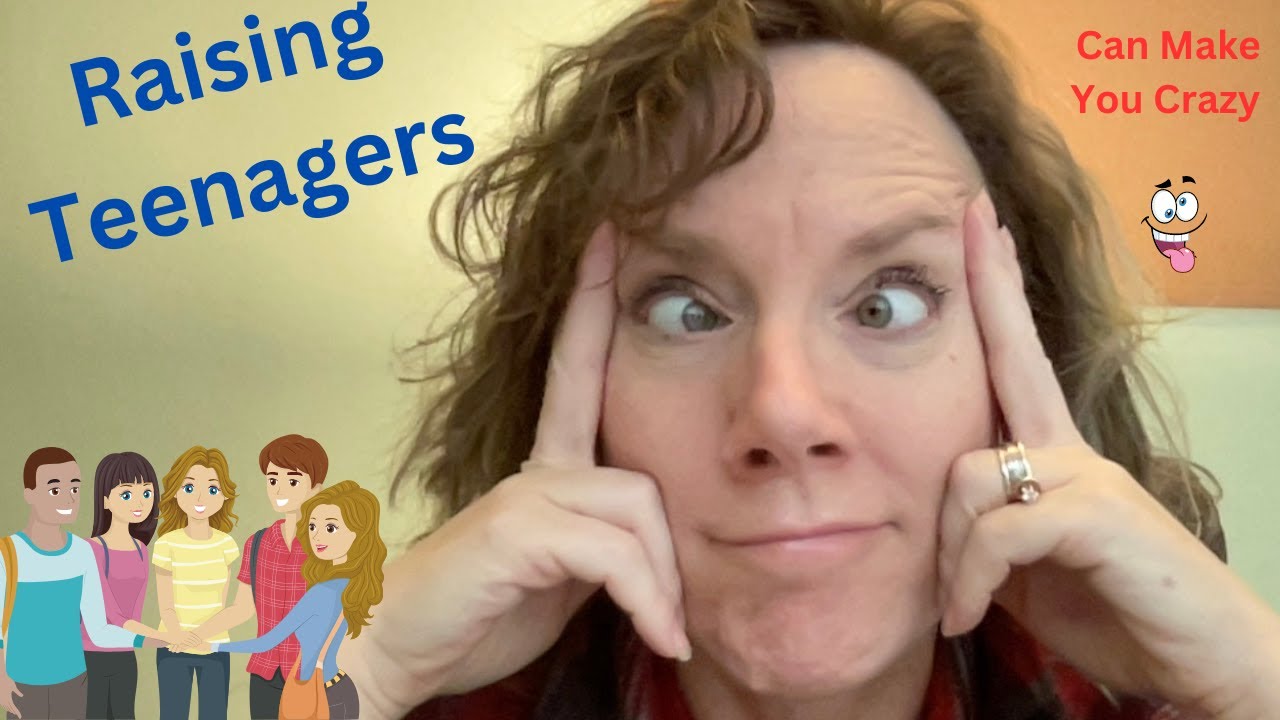Raising Teenagers Can Make You Crazy  A lot of FUN Communication Key 