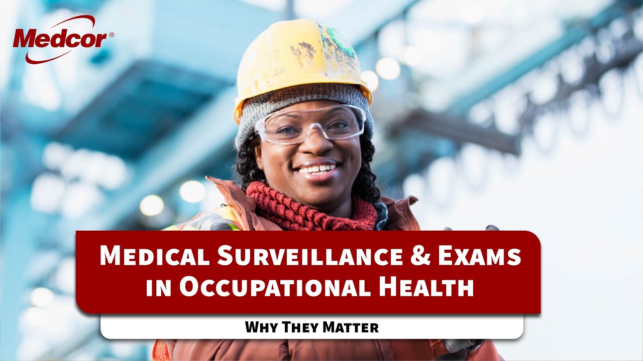 Medical Surveillance & Exams in Occupational Health | Why They Matter