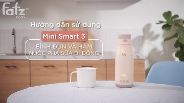 Hướng dẫn sử dụng - Bình đun và hâm nước pha sữa di động Mini Smart 3 | FATZBABY