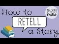 How to retell a story for kids