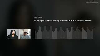 Nieuws Podcast Van Vandaag 29 Maart 2026 Met Nausicaa Marbe