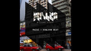 Mazai - Kowloon Beat  / La Mishka Records / Beatport Exclusive Tech House