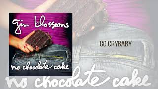 Watch Gin Blossoms Go Crybaby video