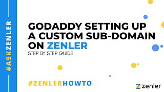 #askzenler - creating a sub domain with godaddy on zenler