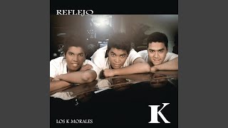 Video thumbnail of "Los K Morales - Que No Muera Este Amor"
