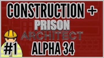 Gang-Plan = Construction + Prison Architect [Alpha 34] #1