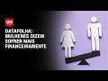 Mulheres sofrem mais com finanças do que homens no Brasil, diz Datafolha | LIVE CNN