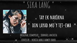 Video thumbnail of "SIKA LANG (Johndel Ancheta FOLKS UNIVERSE) Cover by: Nikita Dahle D. Yano 🎧 Better with Headphone 🎧"